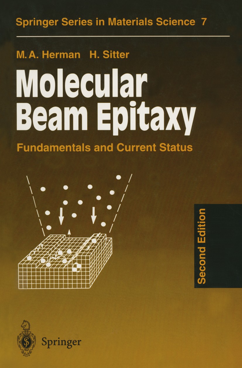 Titlebook: Molecular Beam Epitaxy; Fundamentals and Cur Marian A. Herman,Helmut Sitter Textbook 1996Latest edition Springer-Verlag Berlin Heidelberg 1 Titlebook: Molecular Beam Epitaxy; Fundamentals and Cur Marian A. Herman,Helmut Sitter Textbook 1996Latest edition Springer-Verlag Berlin Heidelberg 1