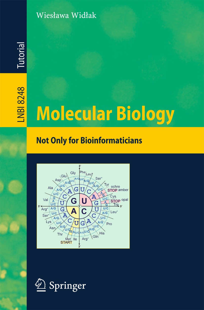 Titlebook: Molecular Biology - Not Only for Bioinformaticians; Wiesława Widłak Textbook 2013 Springer-Verlag Berlin Heidelberg 2013 DNA mutation.RNA. Titlebook: Molecular Biology - Not Only for Bioinformaticians; Wiesława Widłak Textbook 2013 Springer-Verlag Berlin Heidelberg 2013 DNA mutation.RNA.