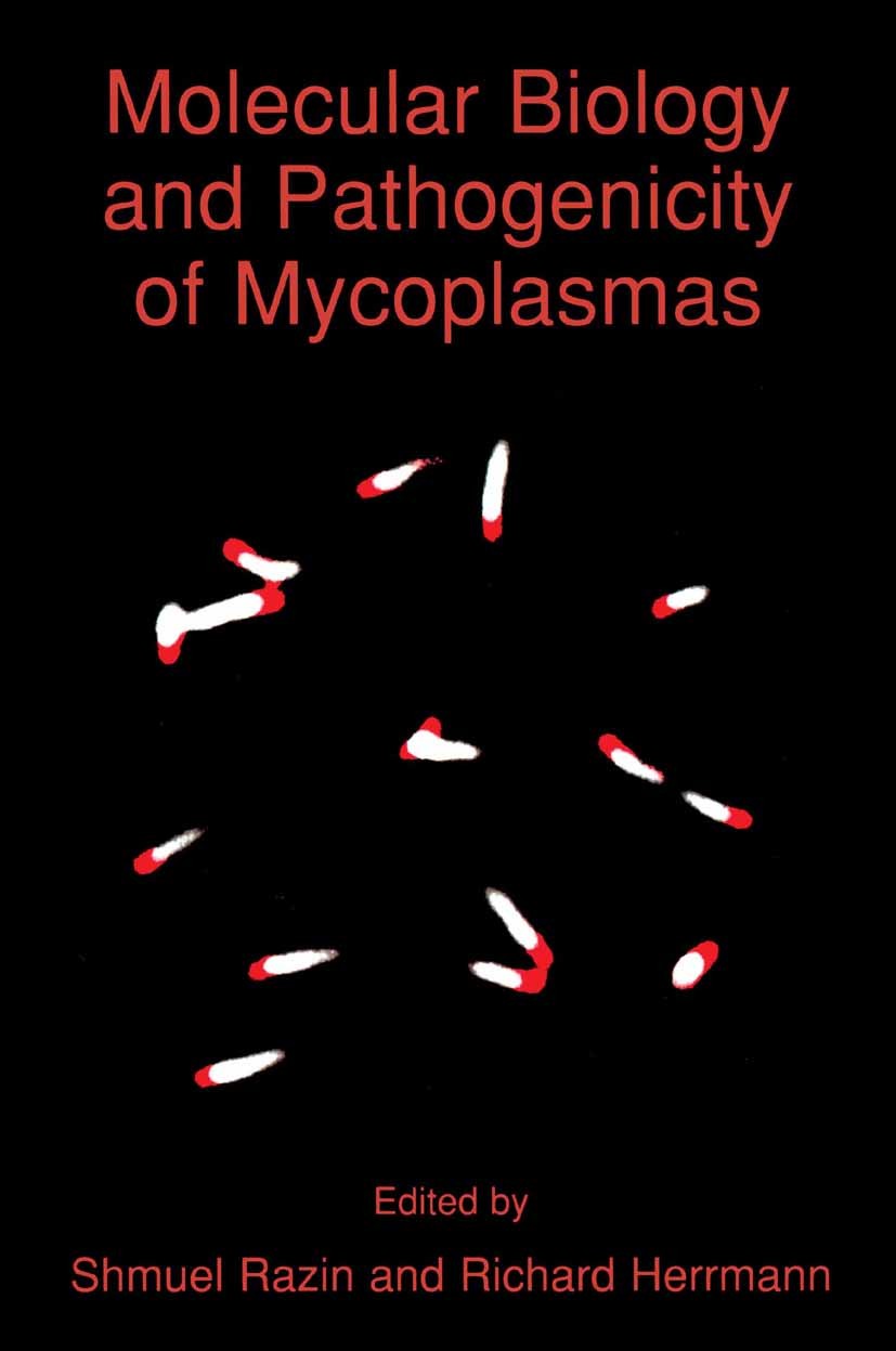 Titlebook: Molecular Biology and Pathogenicity of Mycoplasmas; Shmuel Razin,Richard Herrmann Book 2002 Springer Science+Business Media New York 2002 Titlebook: Molecular Biology and Pathogenicity of Mycoplasmas; Shmuel Razin,Richard Herrmann Book 2002 Springer Science+Business Media New York 2002