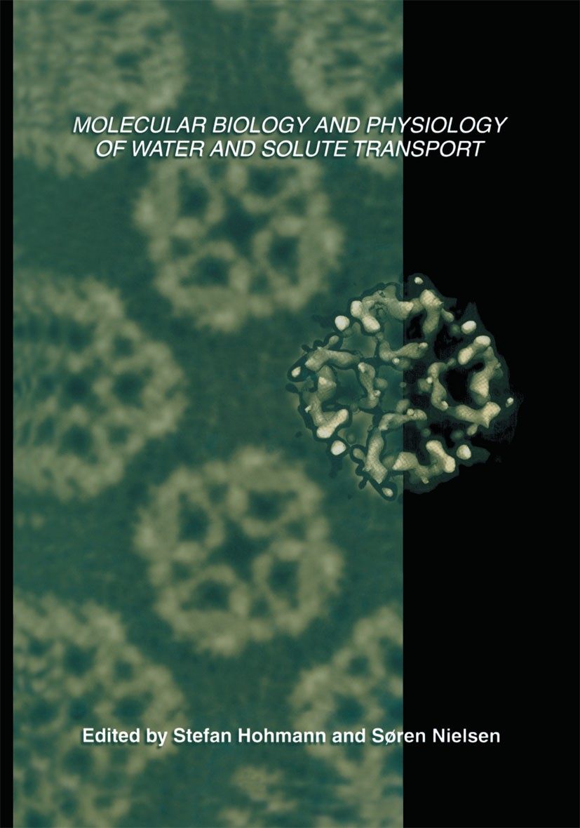 Titlebook: Molecular Biology and Physiology of Water and Solute Transport; Stefan Hohmann,Søren Nielsen Book 2000 Springer Science+Business Media New Titlebook: Molecular Biology and Physiology of Water and Solute Transport; Stefan Hohmann,Søren Nielsen Book 2000 Springer Science+Business Media New