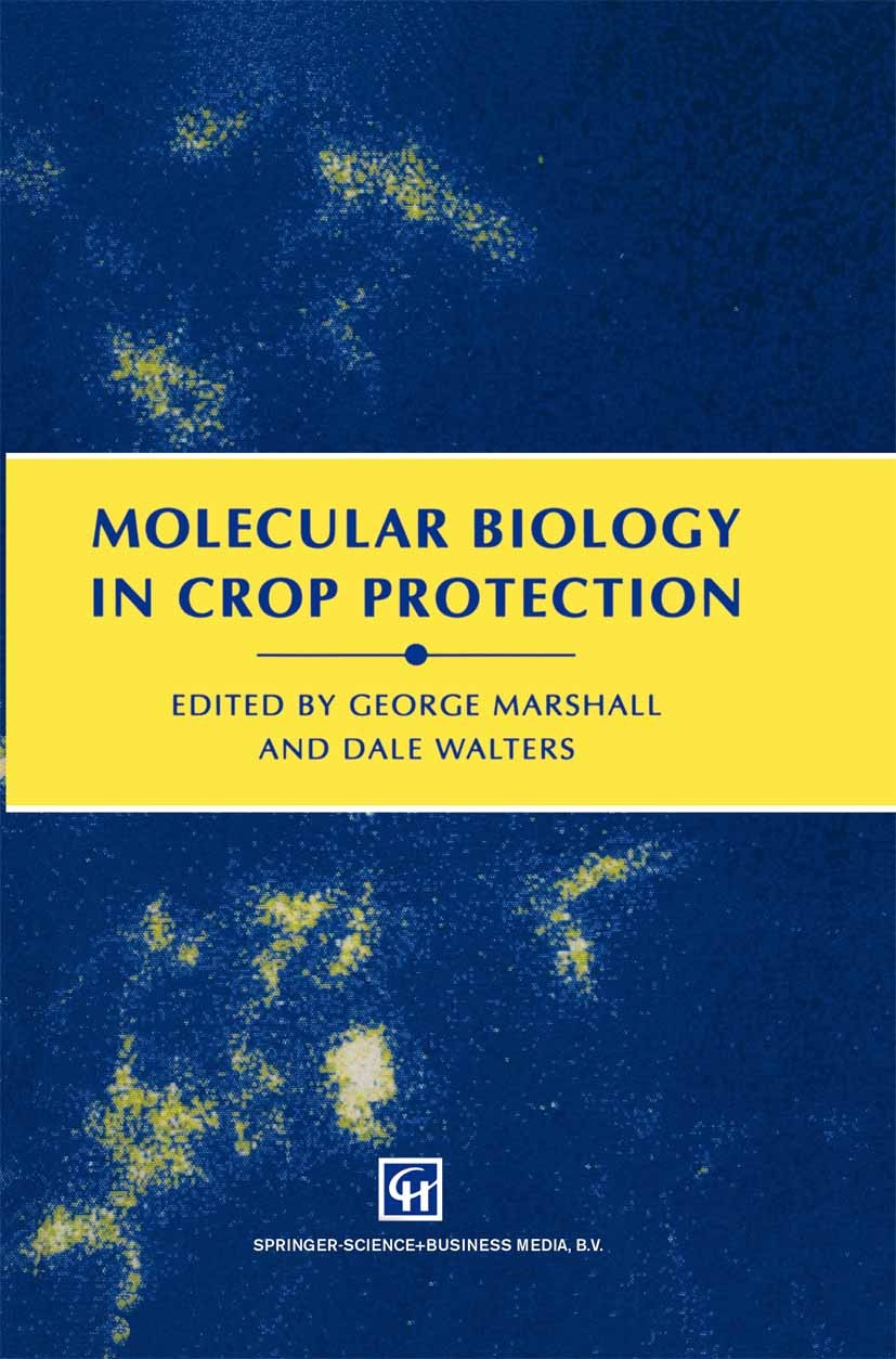 Titlebook: Molecular Biology in Crop Protection; George Marshall,Dale Walters Book 1994 Chapman & Hall 1994 biology.biotechnology.microorganisms.mole Titlebook: Molecular Biology in Crop Protection; George Marshall,Dale Walters Book 1994 Chapman & Hall 1994 biology.biotechnology.microorganisms.mole