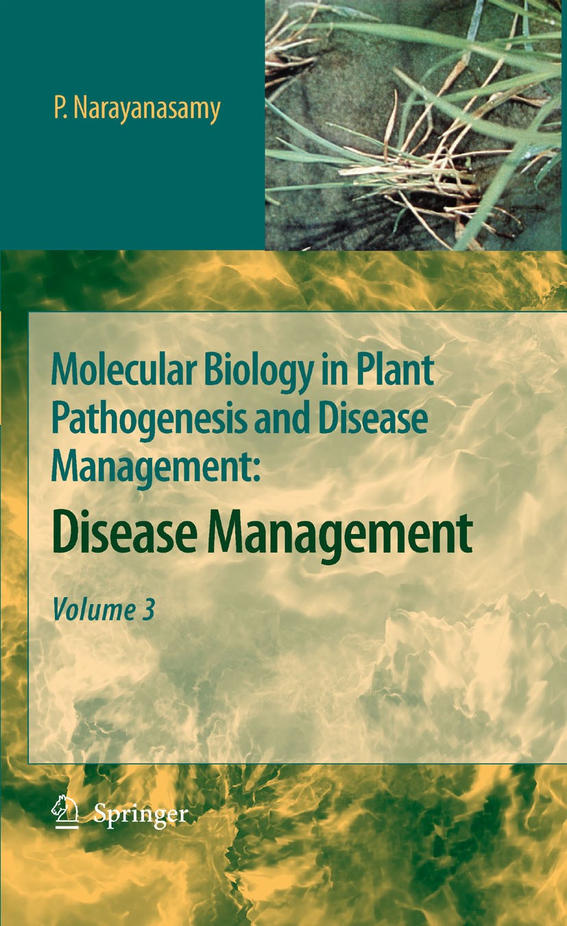 Titlebook: Molecular Biology in Plant Pathogenesis and Disease Management:; Disease Management, P. Narayanasamy Book 2008 Springer Science+Business M Titlebook: Molecular Biology in Plant Pathogenesis and Disease Management:; Disease Management, P. Narayanasamy Book 2008 Springer Science+Business M
