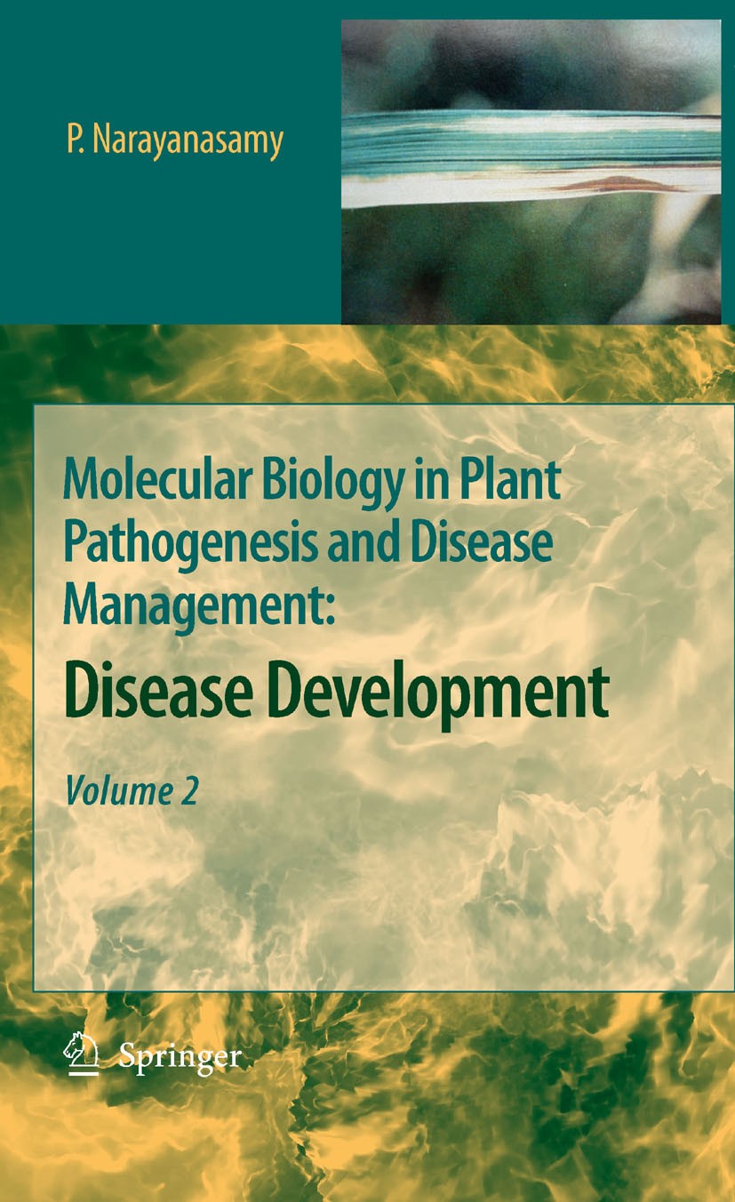 Titlebook: Molecular Biology in Plant Pathogenesis and Disease Management:; Disease Development, P. Narayanasamy Book 2008 Springer Science+Business M Titlebook: Molecular Biology in Plant Pathogenesis and Disease Management:; Disease Development, P. Narayanasamy Book 2008 Springer Science+Business M
