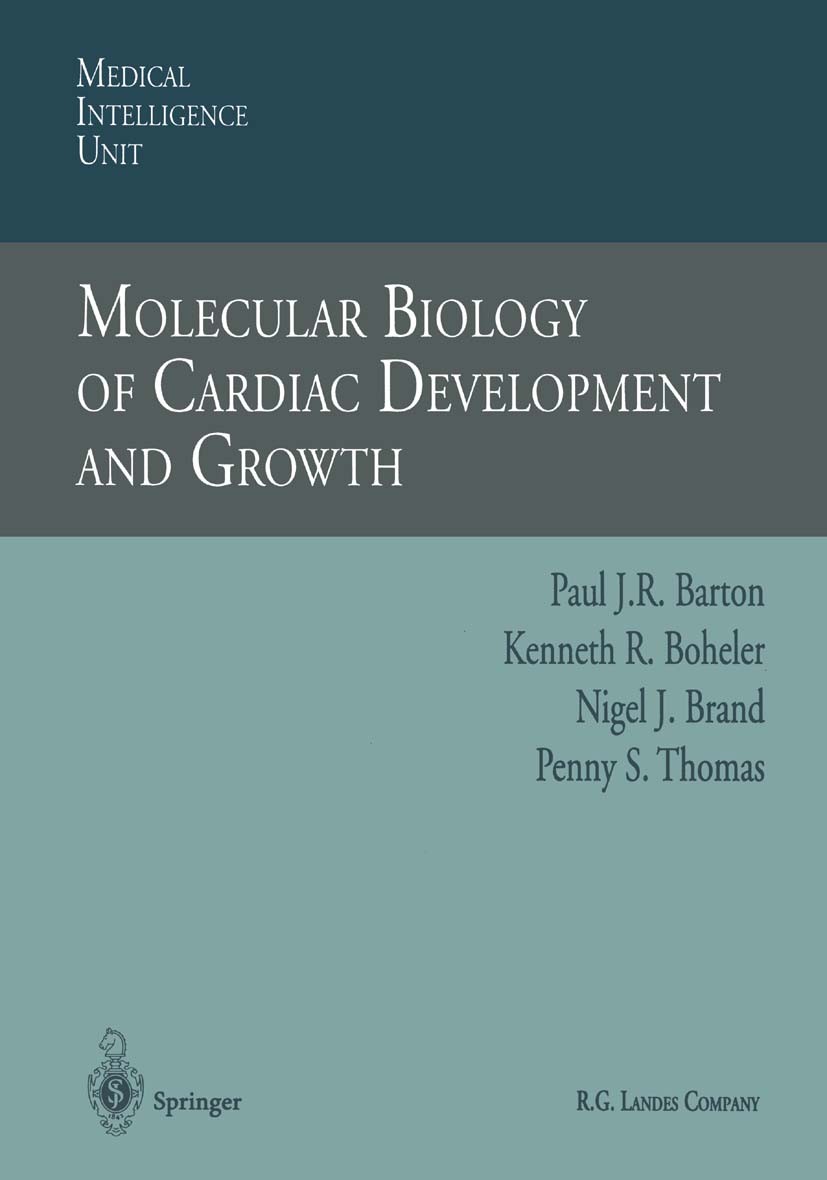 Titlebook: Molecular Biology of Cardiac Development and Growth; Paul J. R. Barton,Kenneth R. Boheler,Penny S. Thom Book 1995 Springer-Verlag Berlin H Titlebook: Molecular Biology of Cardiac Development and Growth; Paul J. R. Barton,Kenneth R. Boheler,Penny S. Thom Book 1995 Springer-Verlag Berlin H