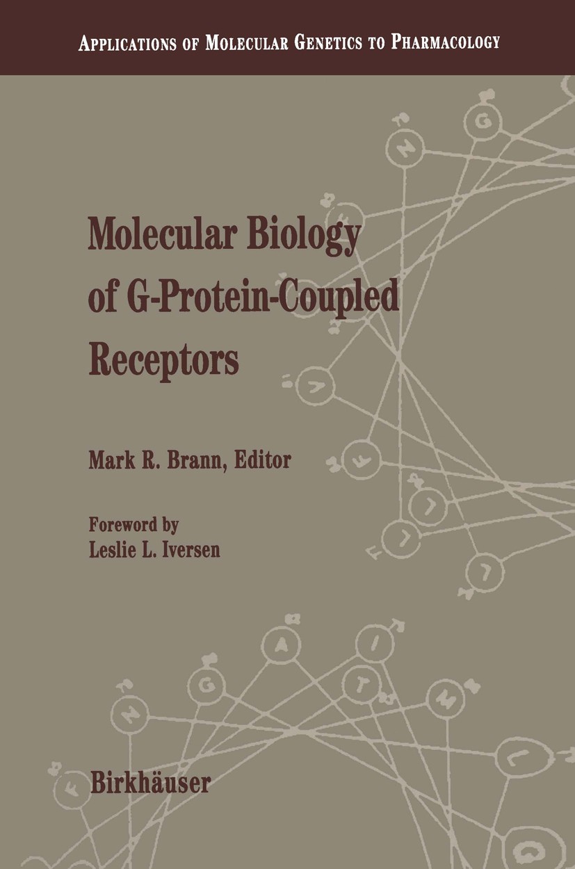 Titlebook: Molecular Biology of G-Protein-Coupled Receptors; Applications of Mole Mark R. Brann Book 1992 Birkh�user Boston 1992 biology.dopamine.gene Titlebook: Molecular Biology of G-Protein-Coupled Receptors; Applications of Mole Mark R. Brann Book 1992 Birkh�user Boston 1992 biology.dopamine.gene