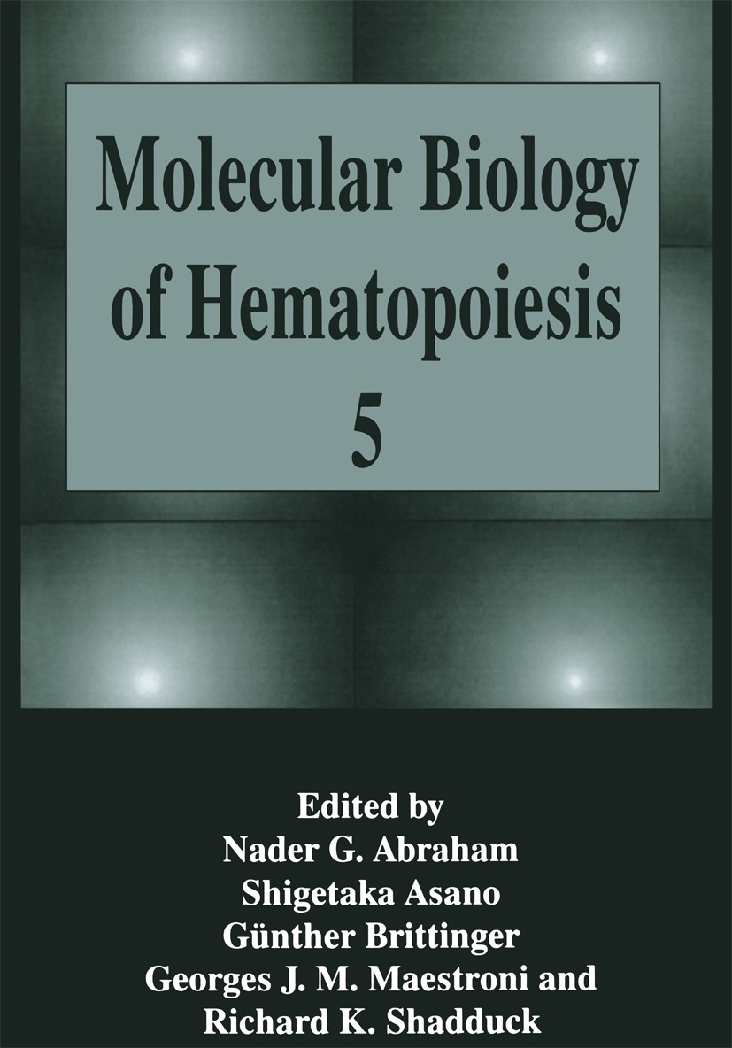 Titlebook: Molecular Biology of Hematopoiesis 5; Nader G. Abraham,Shigetaka Asano,Richard K. Shaddu Book 1996 Plenum Press, New York 1996 AIDS.HIV.Pa Titlebook: Molecular Biology of Hematopoiesis 5; Nader G. Abraham,Shigetaka Asano,Richard K. Shaddu Book 1996 Plenum Press, New York 1996 AIDS.HIV.Pa