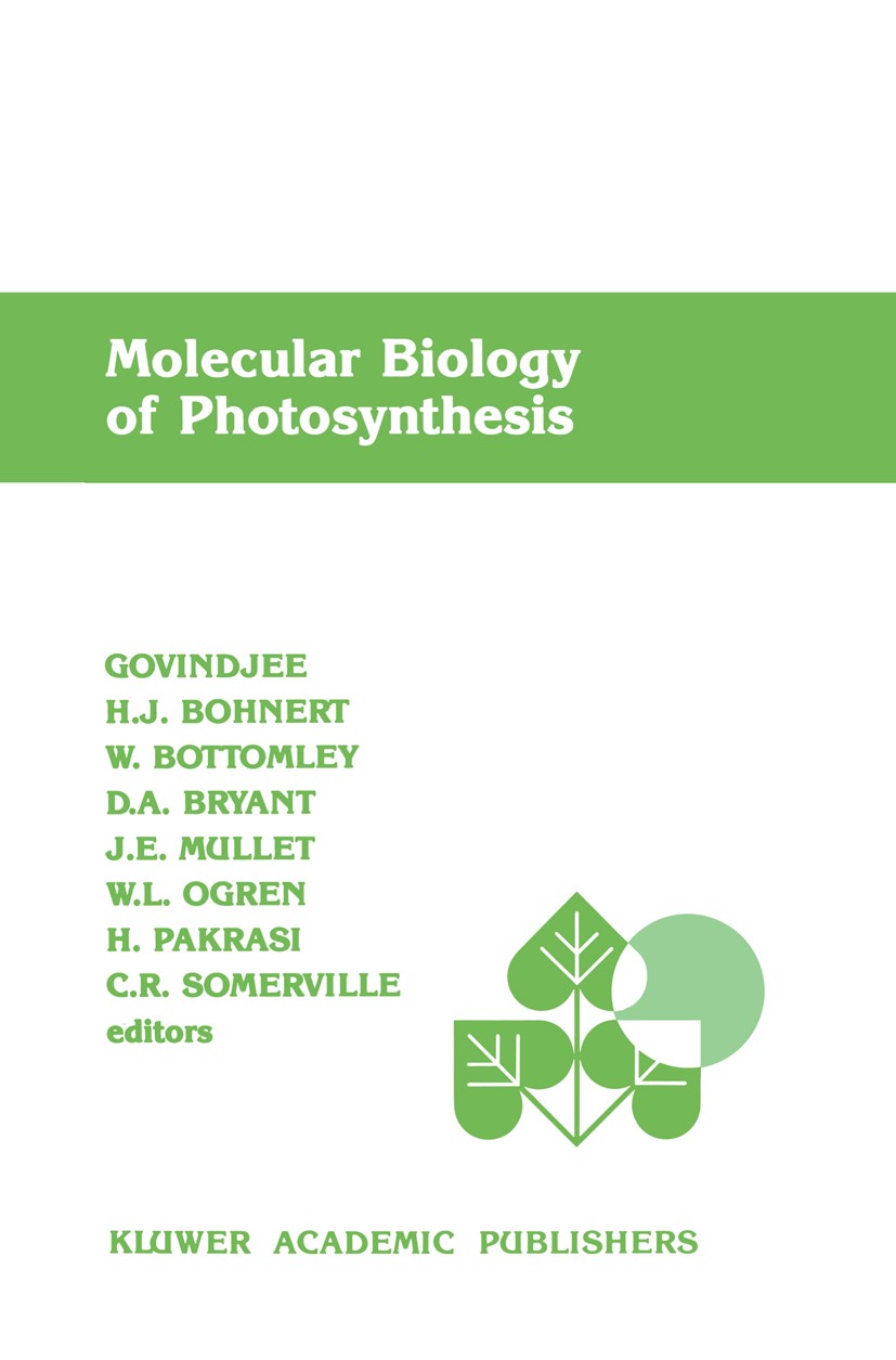 Titlebook: Molecular Biology of Photosynthesis; Govindjee (Editor-in-Chief) Book 1988 Kluwer Academic Publishers 1988 ATP.Chloroplast.DNA.Expression. Titlebook: Molecular Biology of Photosynthesis; Govindjee (Editor-in-Chief) Book 1988 Kluwer Academic Publishers 1988 ATP.Chloroplast.DNA.Expression.