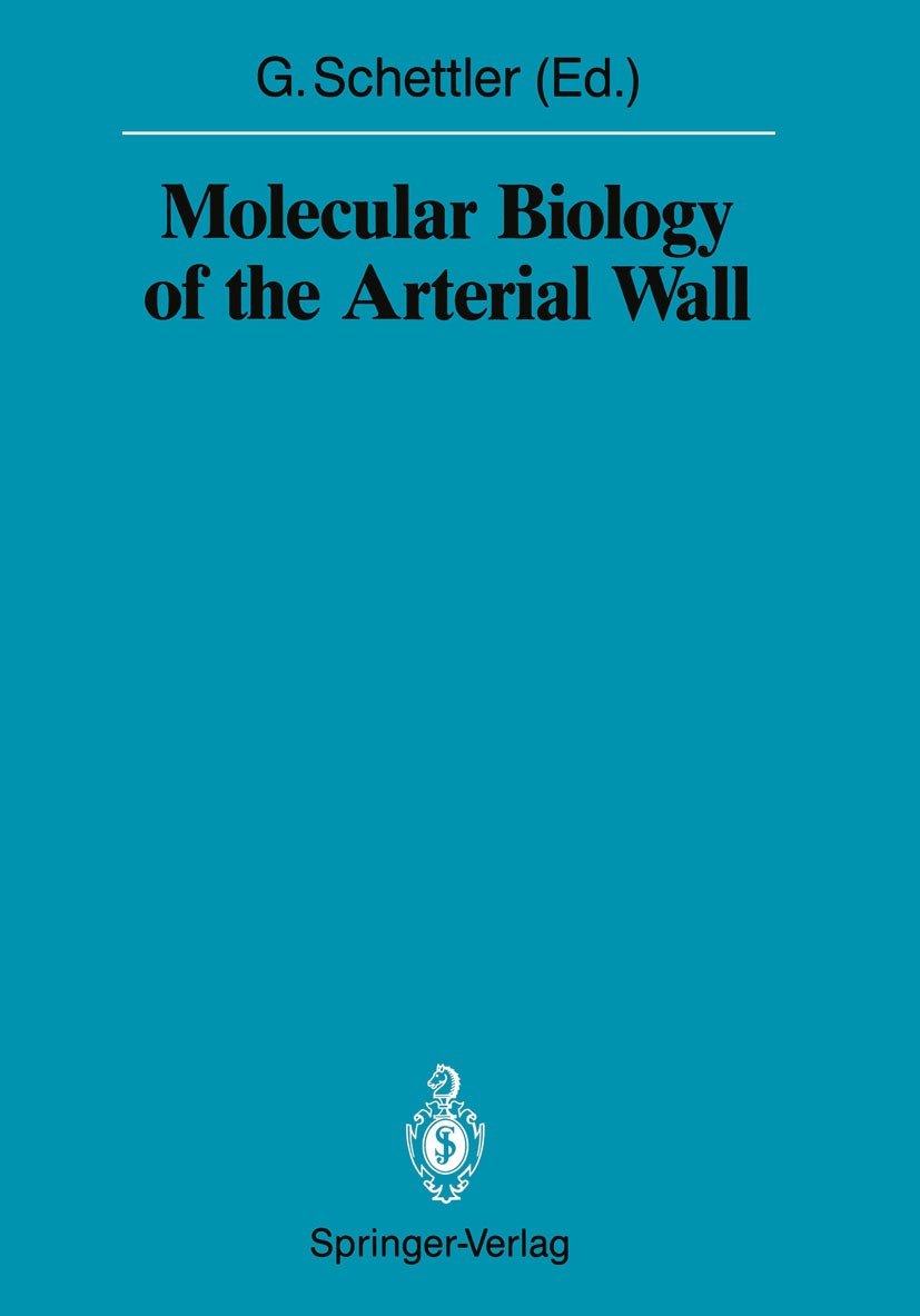 Titlebook: Molecular Biology of the Arterial Wall; Gotthard Schettler (Präsident) Conference proceedings 1987 Springer-Verlag Berlin Heidelberg 1987 Titlebook: Molecular Biology of the Arterial Wall; Gotthard Schettler (Präsident) Conference proceedings 1987 Springer-Verlag Berlin Heidelberg 1987