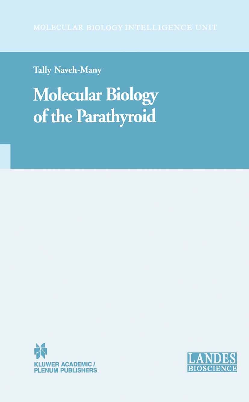 Titlebook: Molecular Biology of the Parathyroid; Tally Naveh-Many Book 2005 Springer-Verlag US 2005 G proteins.bone.physiology.regulation.signaling p Titlebook: Molecular Biology of the Parathyroid; Tally Naveh-Many Book 2005 Springer-Verlag US 2005 G proteins.bone.physiology.regulation.signaling p