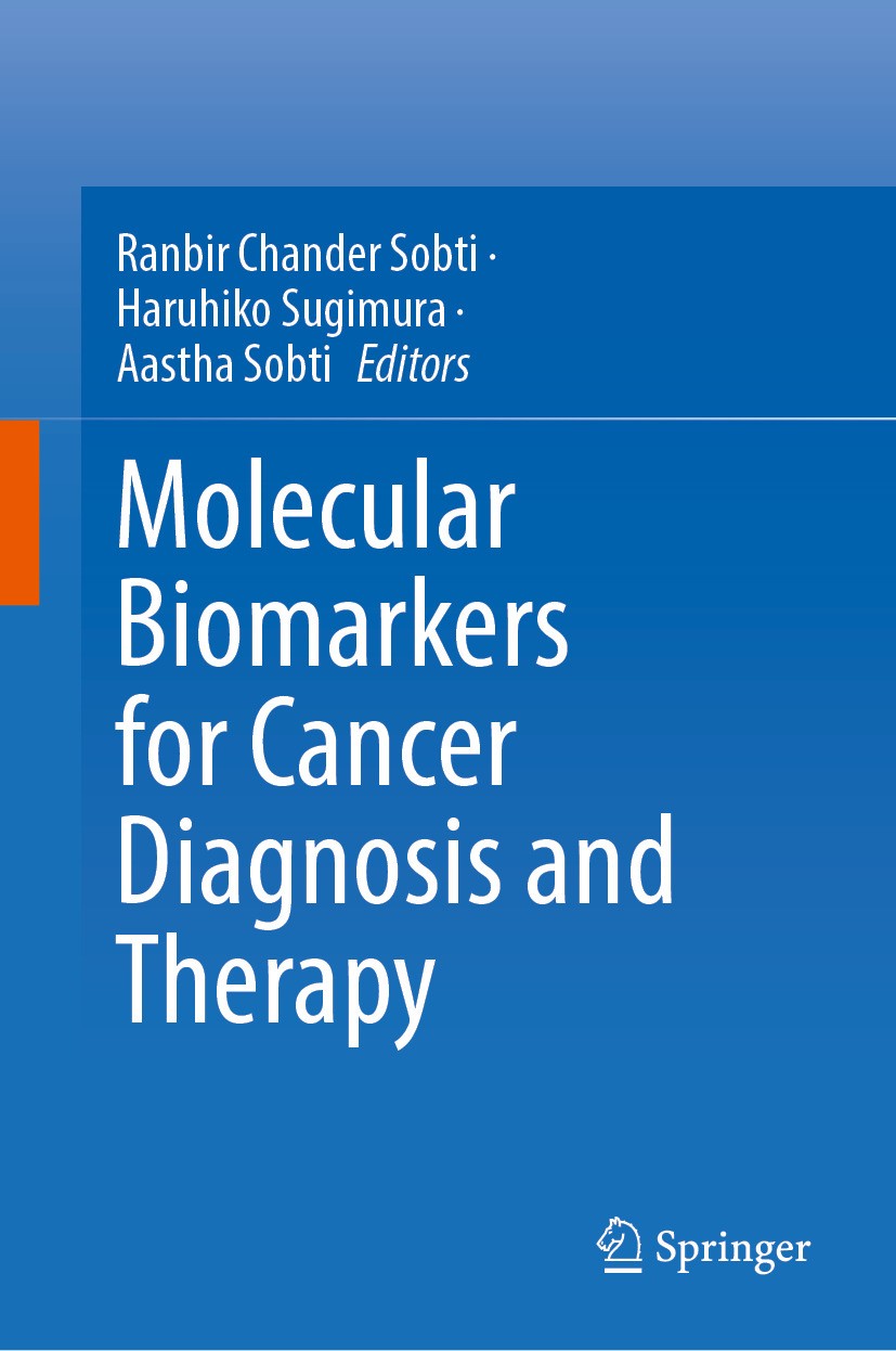 Titlebook: Molecular Biomarkers for Cancer Diagnosis and Therapy; Ranbir Chander Sobti,Haruhiko Sugimura,Aastha Sobt Book 2024 The Editor(s) (if appl Titlebook: Molecular Biomarkers for Cancer Diagnosis and Therapy; Ranbir Chander Sobti,Haruhiko Sugimura,Aastha Sobt Book 2024 The Editor(s) (if appl