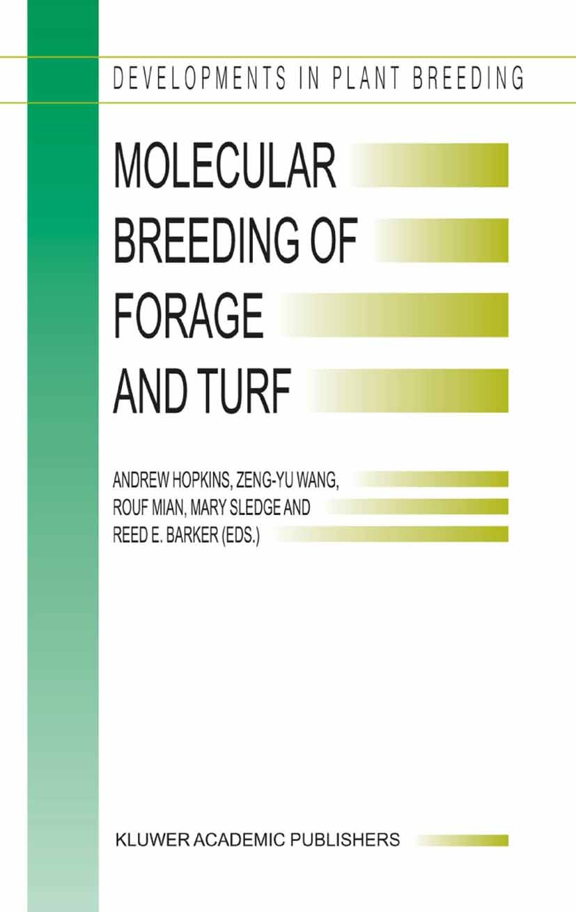 Titlebook: Molecular Breeding of Forage and Turf; Proceedings of the 3 Andrew Hopkins,Zeng-YU Wang,Reed E. Barker Conference proceedings 2004 Springer Titlebook: Molecular Breeding of Forage and Turf; Proceedings of the 3 Andrew Hopkins,Zeng-YU Wang,Reed E. Barker Conference proceedings 2004 Springer