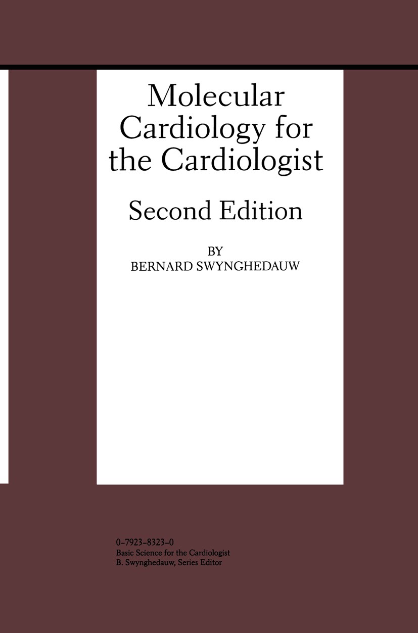 Titlebook: Molecular Cardiology for the Cardiologist; Bernard Swynghedauw Book 1998Latest edition Springer Science+Business Media New York 1998 Chrom Titlebook: Molecular Cardiology for the Cardiologist; Bernard Swynghedauw Book 1998Latest edition Springer Science+Business Media New York 1998 Chrom