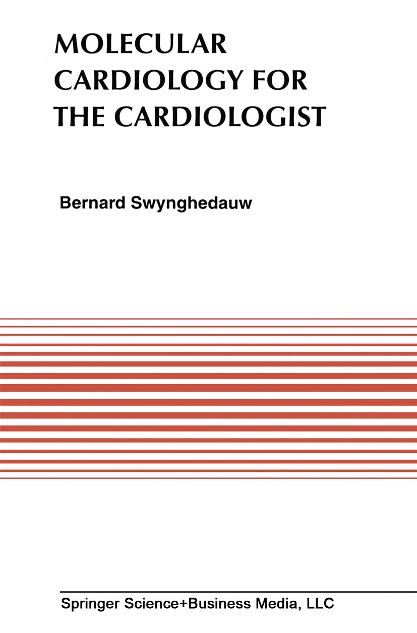 Titlebook: Molecular Cardiology for the Cardiologists; Bernard Swynghedauw Book 1995 Springer Science+Business Media New York 1995 Chromosom.DNA.card Titlebook: Molecular Cardiology for the Cardiologists; Bernard Swynghedauw Book 1995 Springer Science+Business Media New York 1995 Chromosom.DNA.card