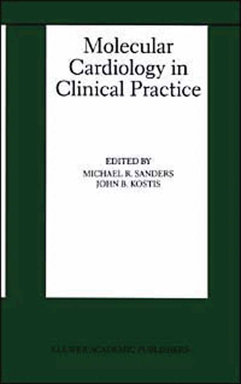 Titlebook: Molecular Cardiology in Clinical Practice; Michael Sanders,John B. Kostis Book 1999 Springer Science+Business Media New York 1999 Stent.at Titlebook: Molecular Cardiology in Clinical Practice; Michael Sanders,John B. Kostis Book 1999 Springer Science+Business Media New York 1999 Stent.at