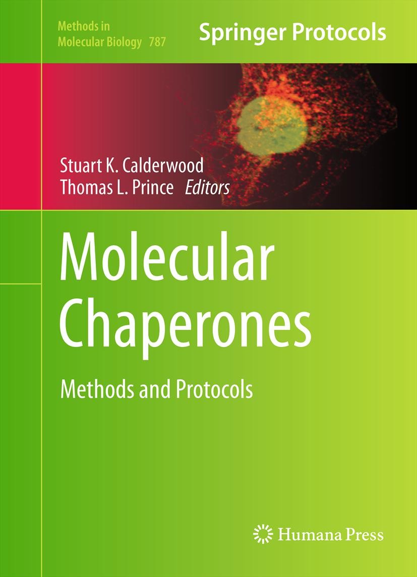Titlebook: Molecular Chaperones; Methods and Protocol Stuart K. Calderwood,Thomas L. Prince Book 2011 Springer Science+Business Media, LLC 2011 HSF pr Titlebook: Molecular Chaperones; Methods and Protocol Stuart K. Calderwood,Thomas L. Prince Book 2011 Springer Science+Business Media, LLC 2011 HSF pr
