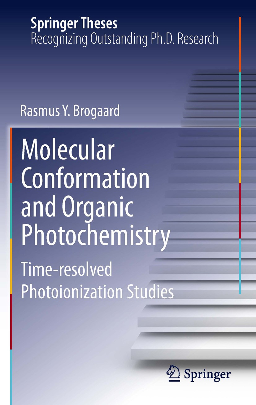 Titlebook: Molecular Conformation and Organic Photochemistry; Time-resolved Photoi Rasmus Y. Brogaard Book 2012 Springer-Verlag Berlin Heidelberg 2012 Titlebook: Molecular Conformation and Organic Photochemistry; Time-resolved Photoi Rasmus Y. Brogaard Book 2012 Springer-Verlag Berlin Heidelberg 2012