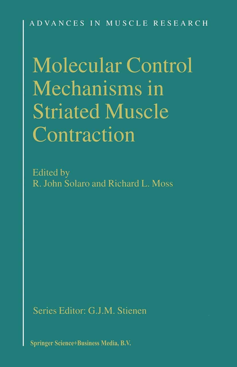 Titlebook: Molecular Control Mechanisms in Striated Muscle Contraction; R. John Solaro,Richard L. Moss Book 2002 Springer Science+Business Media Dord Titlebook: Molecular Control Mechanisms in Striated Muscle Contraction; R. John Solaro,Richard L. Moss Book 2002 Springer Science+Business Media Dord