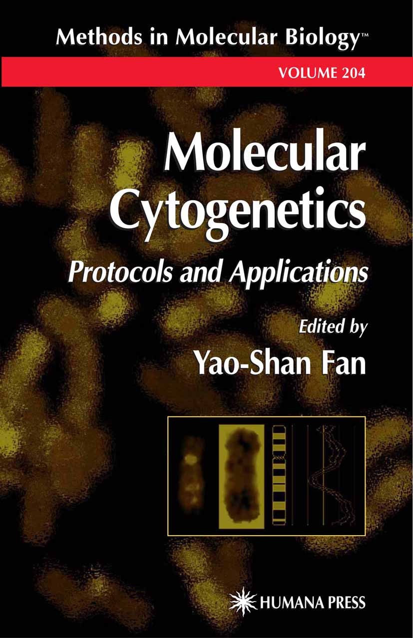 Titlebook: Molecular Cytogenetics; Protocols and Applic Yao-Shan Fan Book 2003 Humana Press 2003 Titlebook: Molecular Cytogenetics; Protocols and Applic Yao-Shan Fan Book 2003 Humana Press 2003