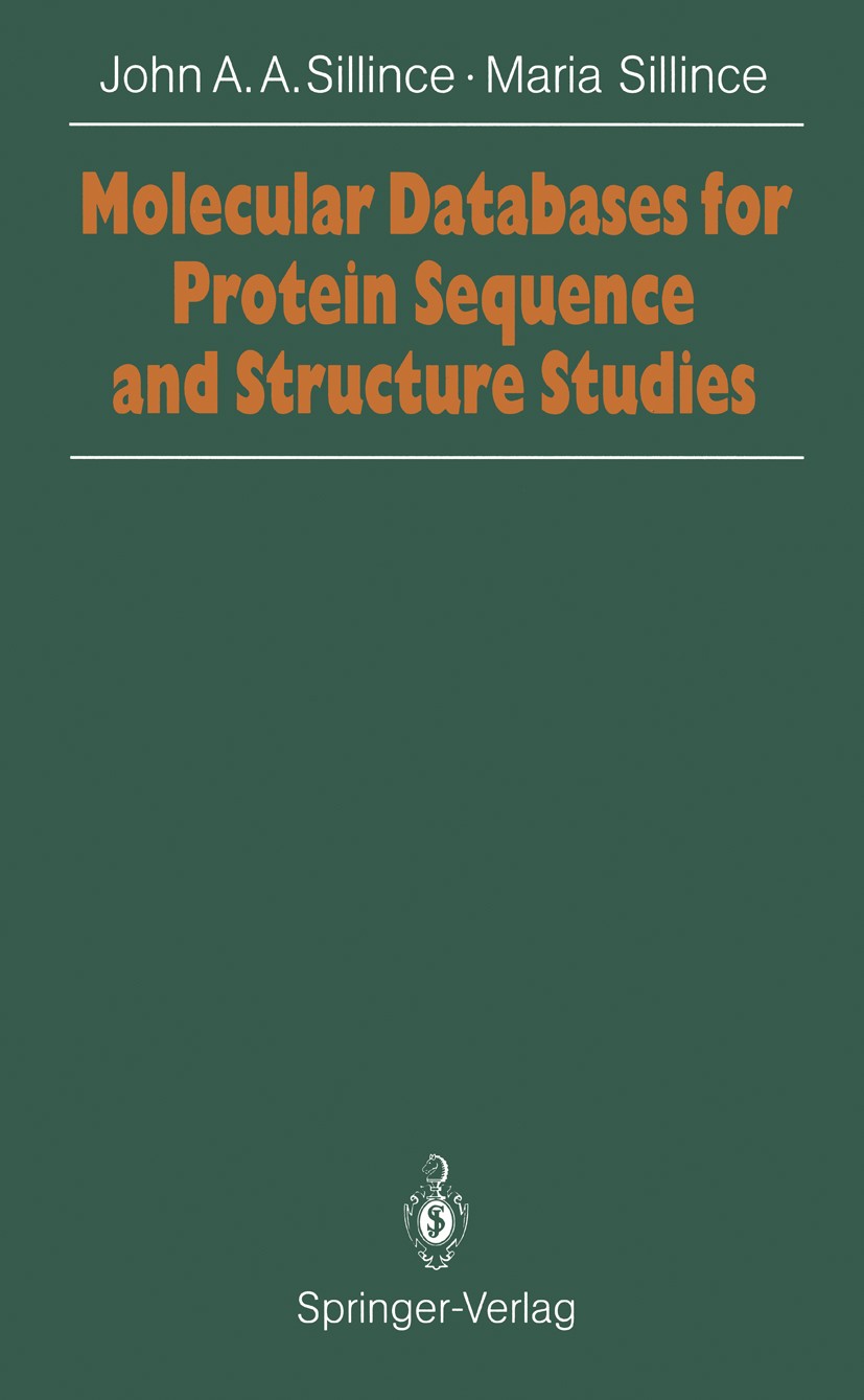 Titlebook: Molecular Databases for Protein Sequences and Structure Studies; An Introduction John A. A. Sillince,Maria Sillince Book 1991 Springer-Verl Titlebook: Molecular Databases for Protein Sequences and Structure Studies; An Introduction John A. A. Sillince,Maria Sillince Book 1991 Springer-Verl