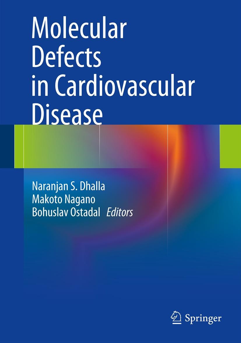 Titlebook: Molecular Defects in Cardiovascular Disease; Naranjan S. Dhalla,Makoto Nagano,Bohuslav Ostadal Book 2011 Springer Science+Business Media, Titlebook: Molecular Defects in Cardiovascular Disease; Naranjan S. Dhalla,Makoto Nagano,Bohuslav Ostadal Book 2011 Springer Science+Business Media,