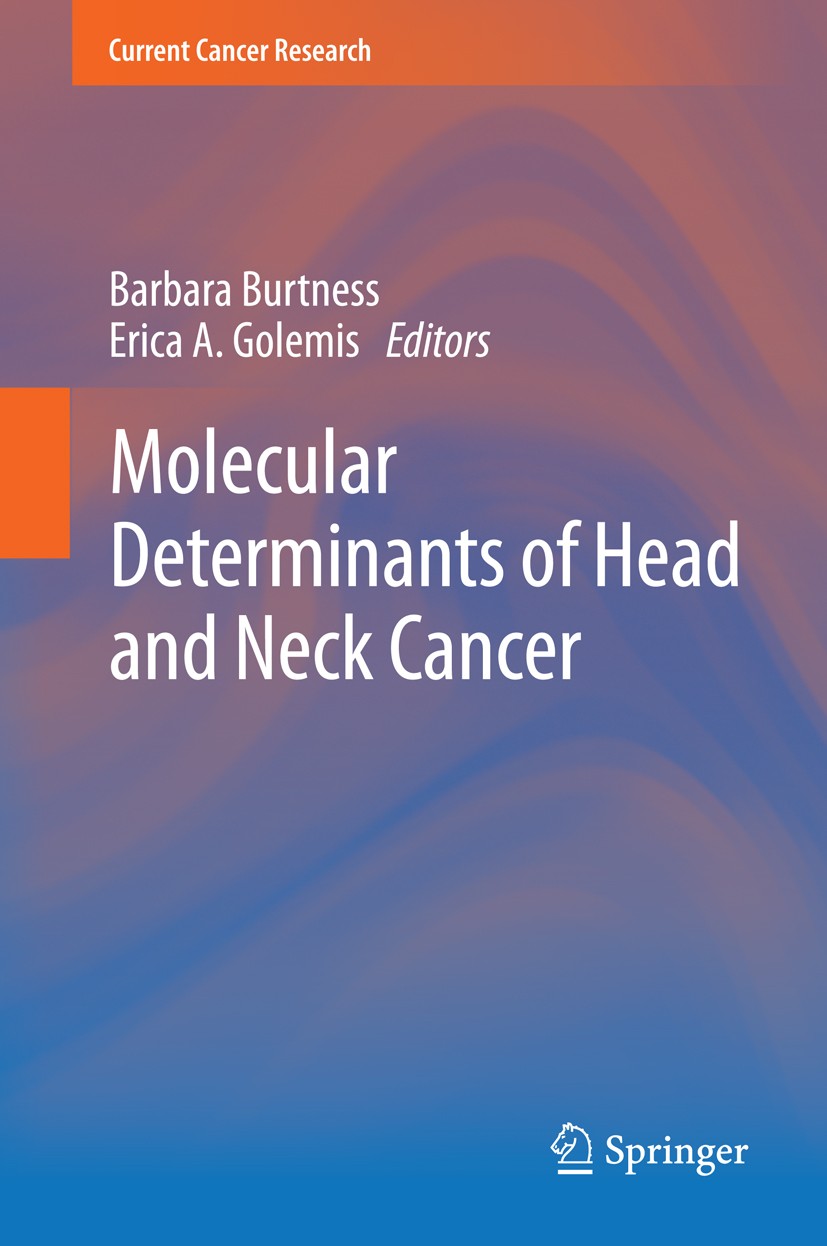 Titlebook: Molecular Determinants of Head and Neck Cancer; Barbara Burtness,Erica A. Golemis Book 20141st edition Springer Science+Business Media New Titlebook: Molecular Determinants of Head and Neck Cancer; Barbara Burtness,Erica A. Golemis Book 20141st edition Springer Science+Business Media New