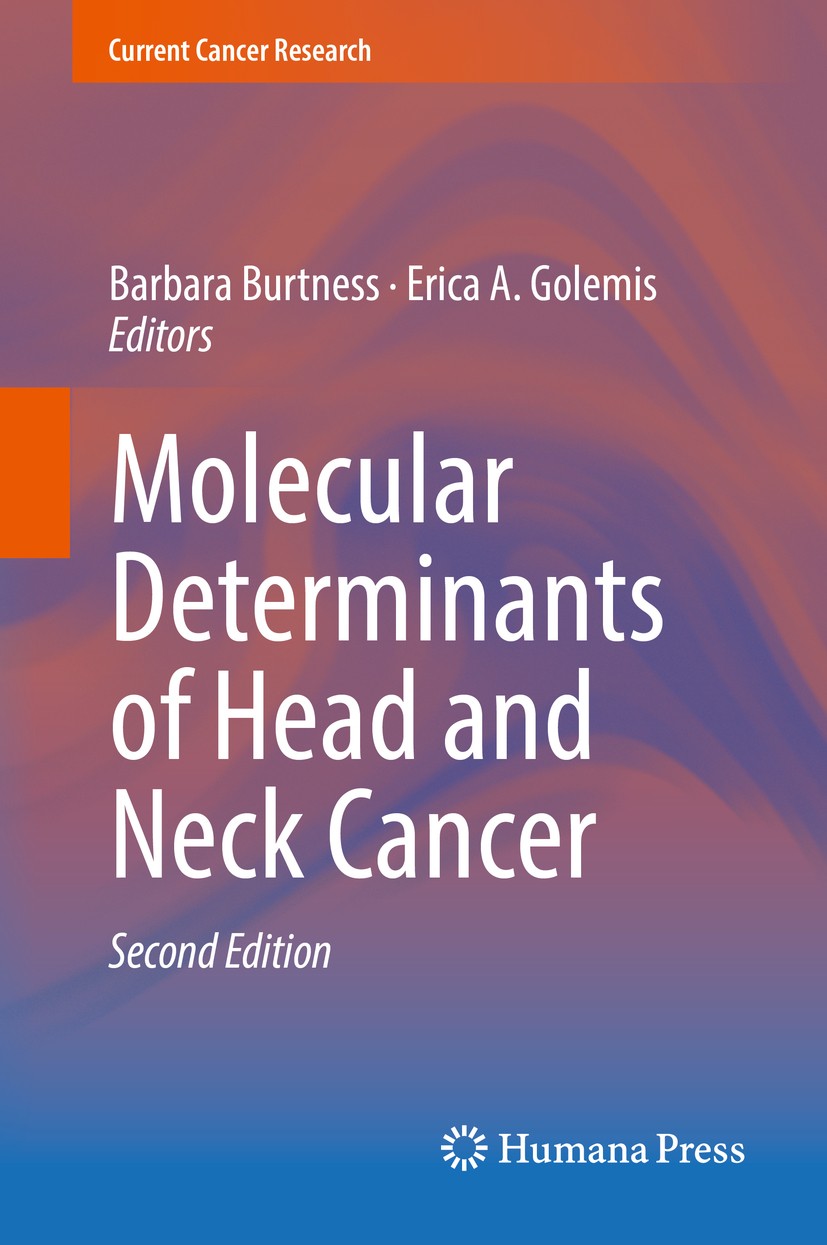 Titlebook: Molecular Determinants of Head and Neck Cancer; Barbara Burtness,Erica A. Golemis Book 2018Latest edition Springer International Publishin Titlebook: Molecular Determinants of Head and Neck Cancer; Barbara Burtness,Erica A. Golemis Book 2018Latest edition Springer International Publishin
