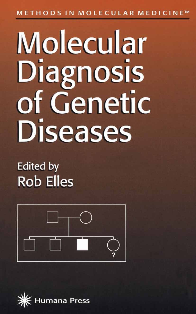 Titlebook: Molecular Diagnosis of Genetic Diseases; Rob Elles Book 19961st edition Humana Press 1996 Titlebook: Molecular Diagnosis of Genetic Diseases; Rob Elles Book 19961st edition Humana Press 1996