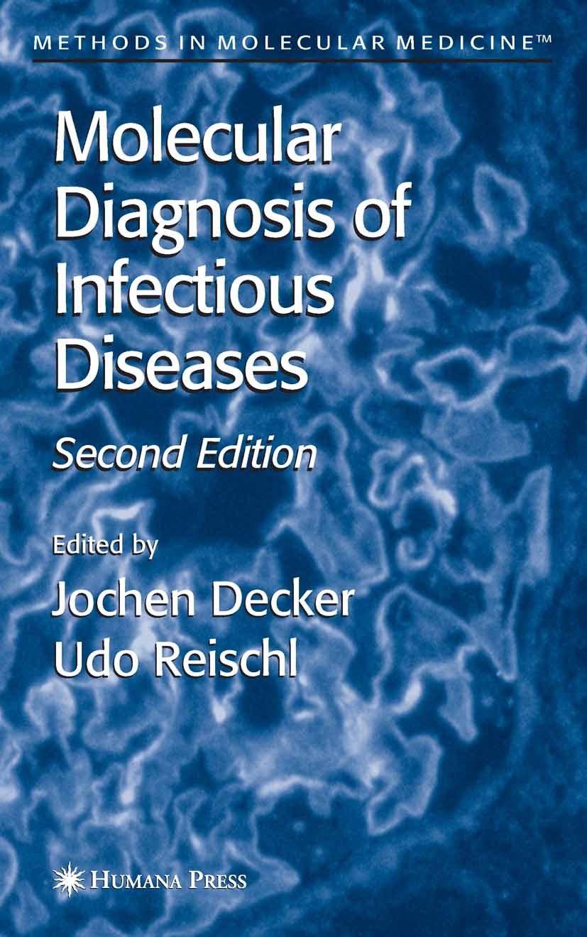Titlebook: Molecular Diagnosis of Infectious Diseases; Jochen Decler,Udo Reischl Book 2004Latest edition Humana Press 2004 infectious diseases Titlebook: Molecular Diagnosis of Infectious Diseases; Jochen Decler,Udo Reischl Book 2004Latest edition Humana Press 2004 infectious diseases