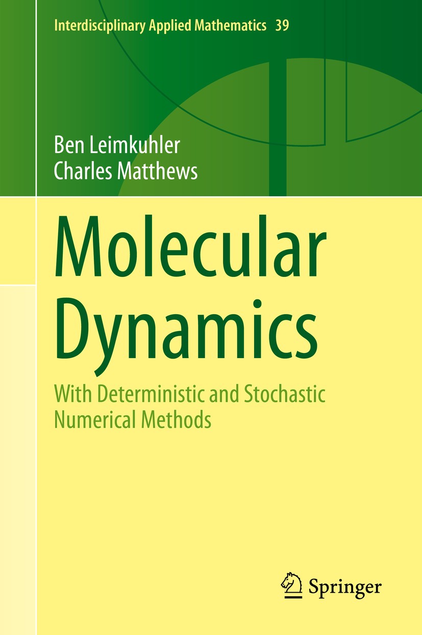 Titlebook: Molecular Dynamics; With Deterministic a Ben Leimkuhler,Charles Matthews Textbook 2015 Springer International Publishing Switzerland 2015 6 Titlebook: Molecular Dynamics; With Deterministic a Ben Leimkuhler,Charles Matthews Textbook 2015 Springer International Publishing Switzerland 2015 6