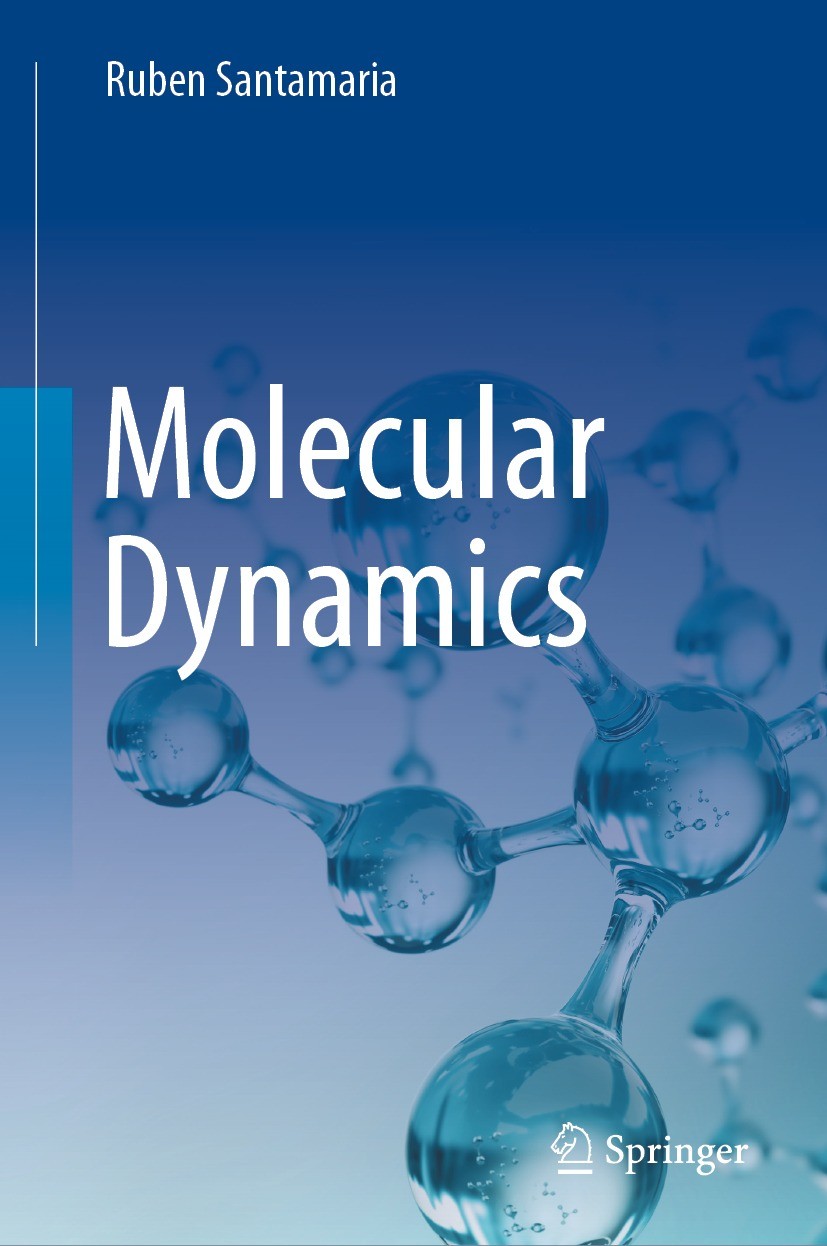 Titlebook: Molecular Dynamics; Ruben Santamaria Textbook 2023 The Editor(s) (if applicable) and The Author(s), under exclusive license to Springer Na Titlebook: Molecular Dynamics; Ruben Santamaria Textbook 2023 The Editor(s) (if applicable) and The Author(s), under exclusive license to Springer Na