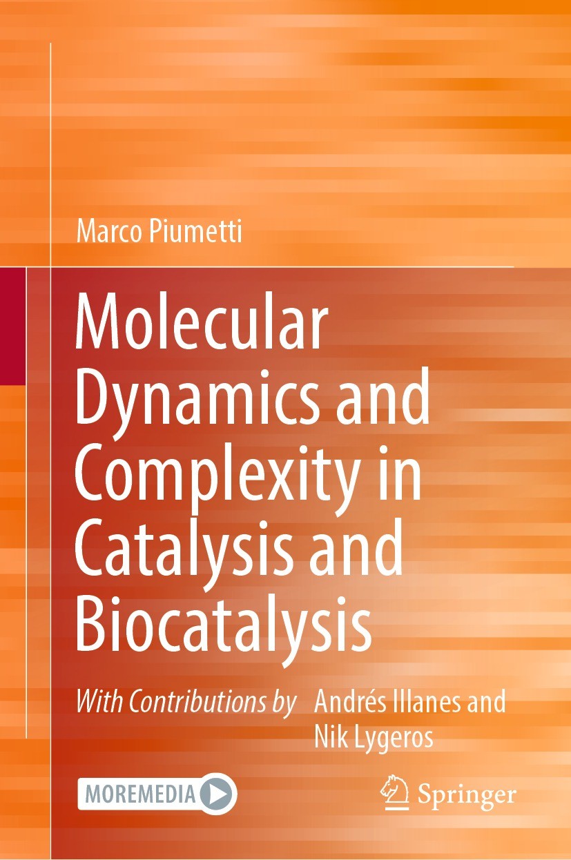 Titlebook: Molecular Dynamics and Complexity in Catalysis and Biocatalysis; Marco Piumetti Textbook 2022 The Editor(s) (if applicable) and The Author Titlebook: Molecular Dynamics and Complexity in Catalysis and Biocatalysis; Marco Piumetti Textbook 2022 The Editor(s) (if applicable) and The Author