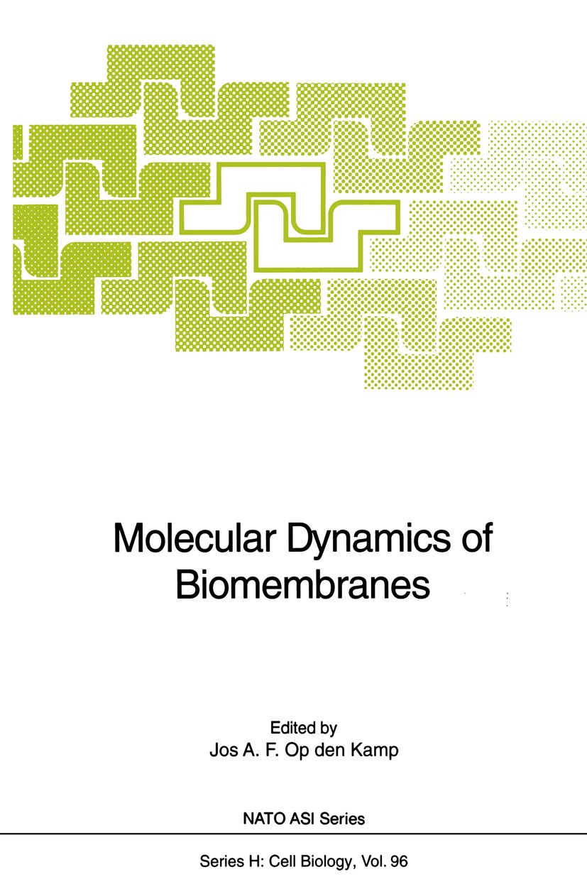 Titlebook: Molecular Dynamics of Biomembranes; Jos A. F. Op den Kamp Conference proceedings 1996 Springer-Verlag Berlin Heidelberg 1996 ATP.Calcium.C Titlebook: Molecular Dynamics of Biomembranes; Jos A. F. Op den Kamp Conference proceedings 1996 Springer-Verlag Berlin Heidelberg 1996 ATP.Calcium.C
