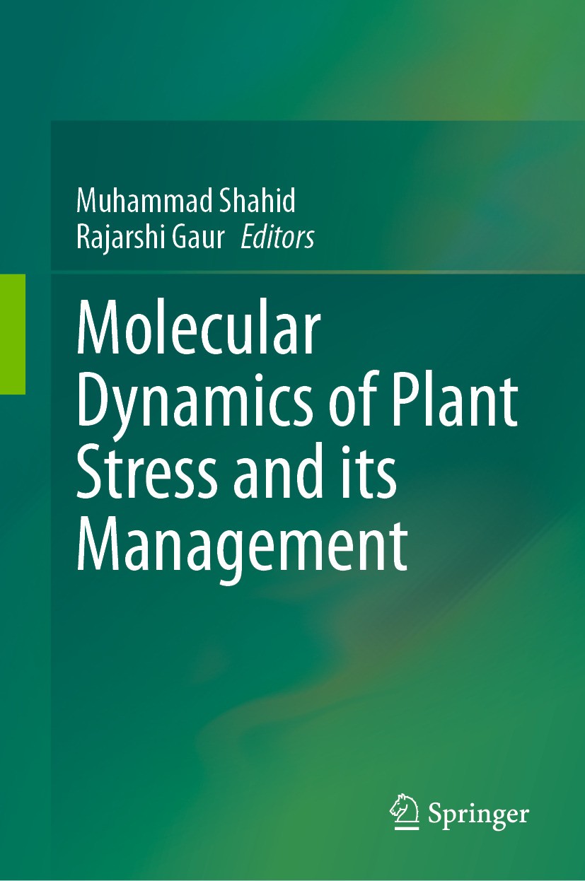 Titlebook: Molecular Dynamics of Plant Stress and its Management; Muhammad Shahid,Rajarshi Gaur Book 2024 The Editor(s) (if applicable) and The Autho Titlebook: Molecular Dynamics of Plant Stress and its Management; Muhammad Shahid,Rajarshi Gaur Book 2024 The Editor(s) (if applicable) and The Autho