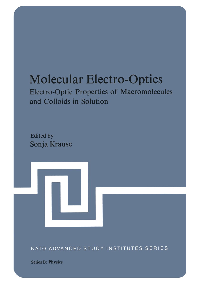 Titlebook: Molecular Electro-Optics; Electro-Optic Proper Sonja Krause (Director of the Institute) Book 1981 Springer Science+Business Media New York Titlebook: Molecular Electro-Optics; Electro-Optic Proper Sonja Krause (Director of the Institute) Book 1981 Springer Science+Business Media New York