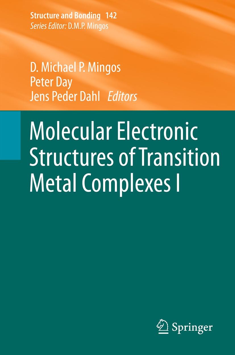 Titlebook: Molecular Electronic Structures of Transition Metal Complexes I; David Michael P. Mingos,Peter Day,Jens Peder Dahl Book 2012 Springer-Verl Titlebook: Molecular Electronic Structures of Transition Metal Complexes I; David Michael P. Mingos,Peter Day,Jens Peder Dahl Book 2012 Springer-Verl
