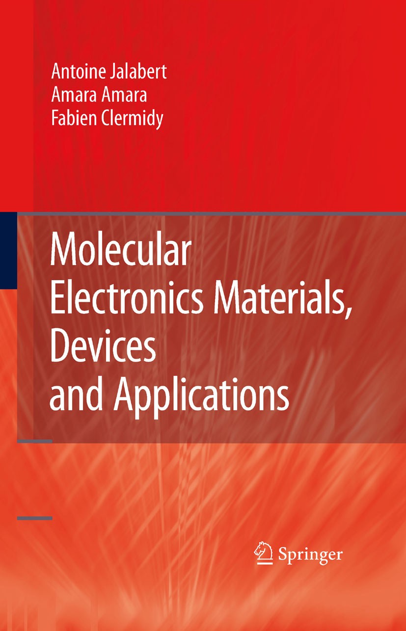 Titlebook: Molecular Electronics Materials, Devices and Applications; Antoine Jalabert,Amara Amara,Fabien Clermidy Book 2008 Springer Science+Busines Titlebook: Molecular Electronics Materials, Devices and Applications; Antoine Jalabert,Amara Amara,Fabien Clermidy Book 2008 Springer Science+Busines