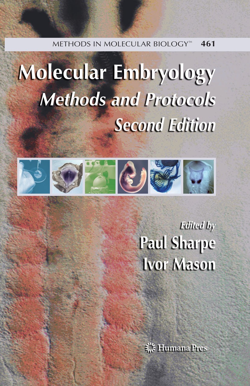 Titlebook: Molecular Embryology; Methods and Protocol Paul T. Sharpe,Ivor Mason Book 2009Latest edition Humana Press 2009 Chick Embryos.DNA.Embryos.Mi Titlebook: Molecular Embryology; Methods and Protocol Paul T. Sharpe,Ivor Mason Book 2009Latest edition Humana Press 2009 Chick Embryos.DNA.Embryos.Mi