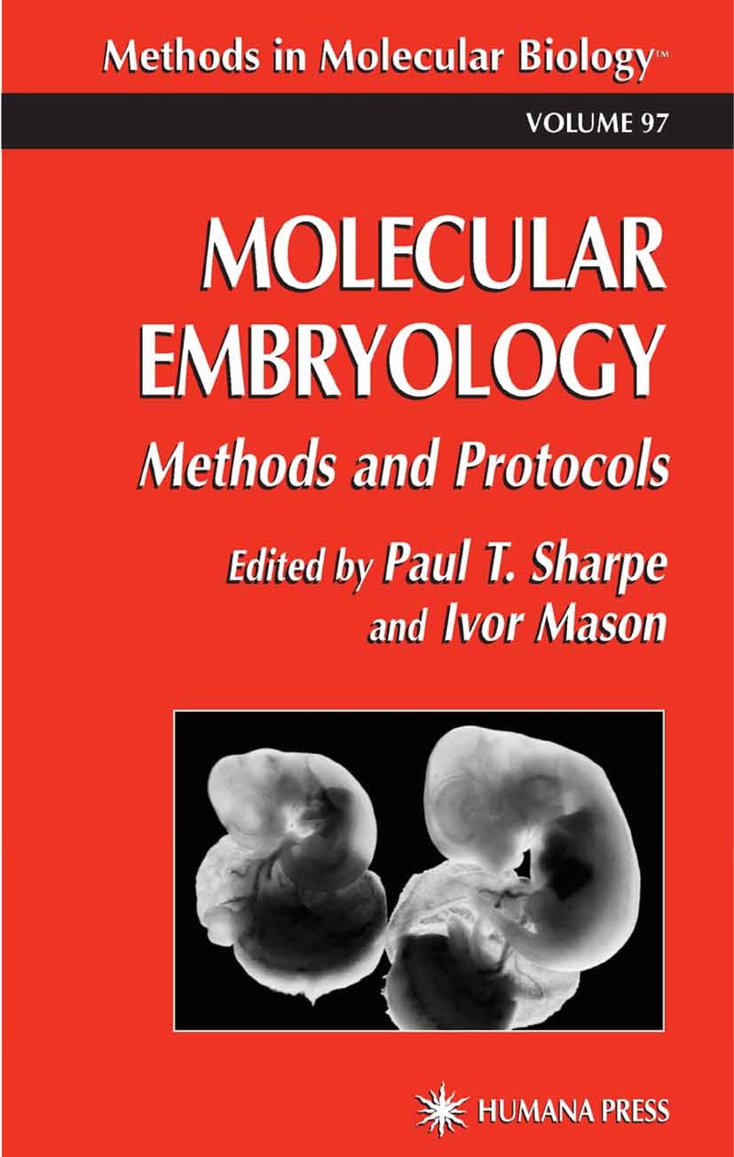 Titlebook: Molecular Embryology; Paul T. Sharpe,Ivor Mason Book 19991st edition Humana Press 1999 Titlebook: Molecular Embryology; Paul T. Sharpe,Ivor Mason Book 19991st edition Humana Press 1999