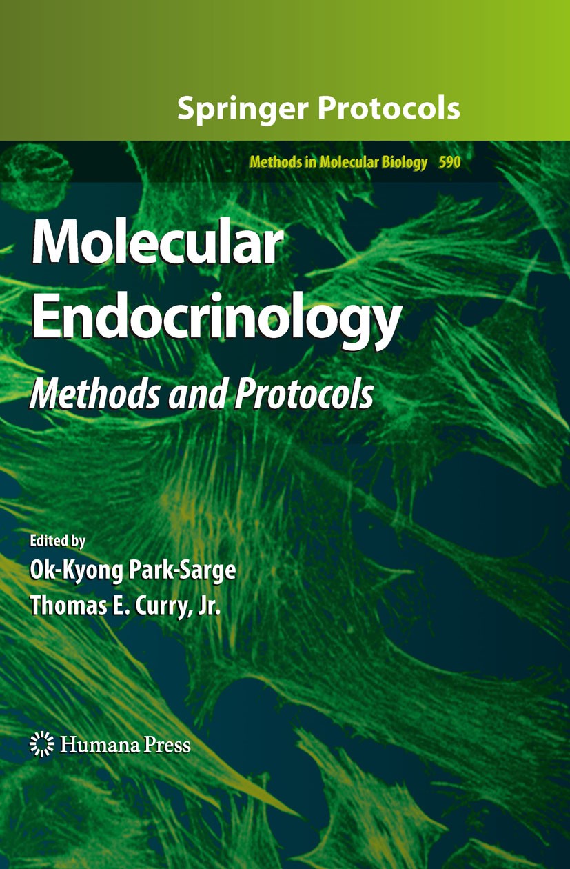 Titlebook: Molecular Endocrinology; Methods and Protocol Ok-Kyong Park-Sarge,Thomas E. Curry Book 2009 Humana Press 2009 Hormone action.Hormone-recept Titlebook: Molecular Endocrinology; Methods and Protocol Ok-Kyong Park-Sarge,Thomas E. Curry Book 2009 Humana Press 2009 Hormone action.Hormone-recept