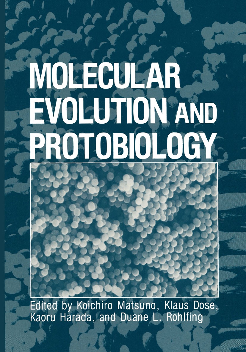 Titlebook: Molecular Evolution and Protobiology; Koichiro Matsuno,Klaus Dose,Duane L. Rohlfing Book 1984 Plenum Press, New York 1984 amino acid.biolo Titlebook: Molecular Evolution and Protobiology; Koichiro Matsuno,Klaus Dose,Duane L. Rohlfing Book 1984 Plenum Press, New York 1984 amino acid.biolo