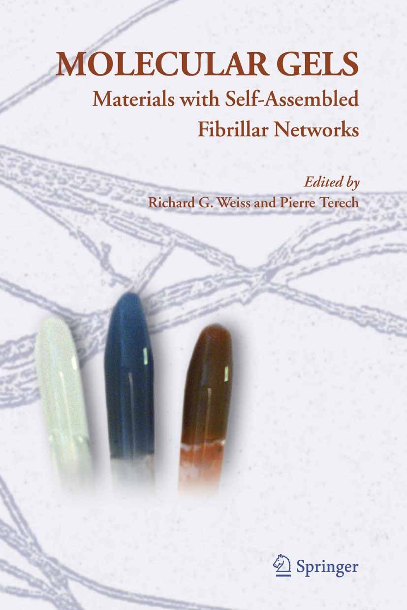 Titlebook: Molecular Gels; Materials with Self- Richard G. Weiss,Pierre Terech Book 2006 Springer Science+Business Media B.V. 2006 Absorption.Amino ac Titlebook: Molecular Gels; Materials with Self- Richard G. Weiss,Pierre Terech Book 2006 Springer Science+Business Media B.V. 2006 Absorption.Amino ac