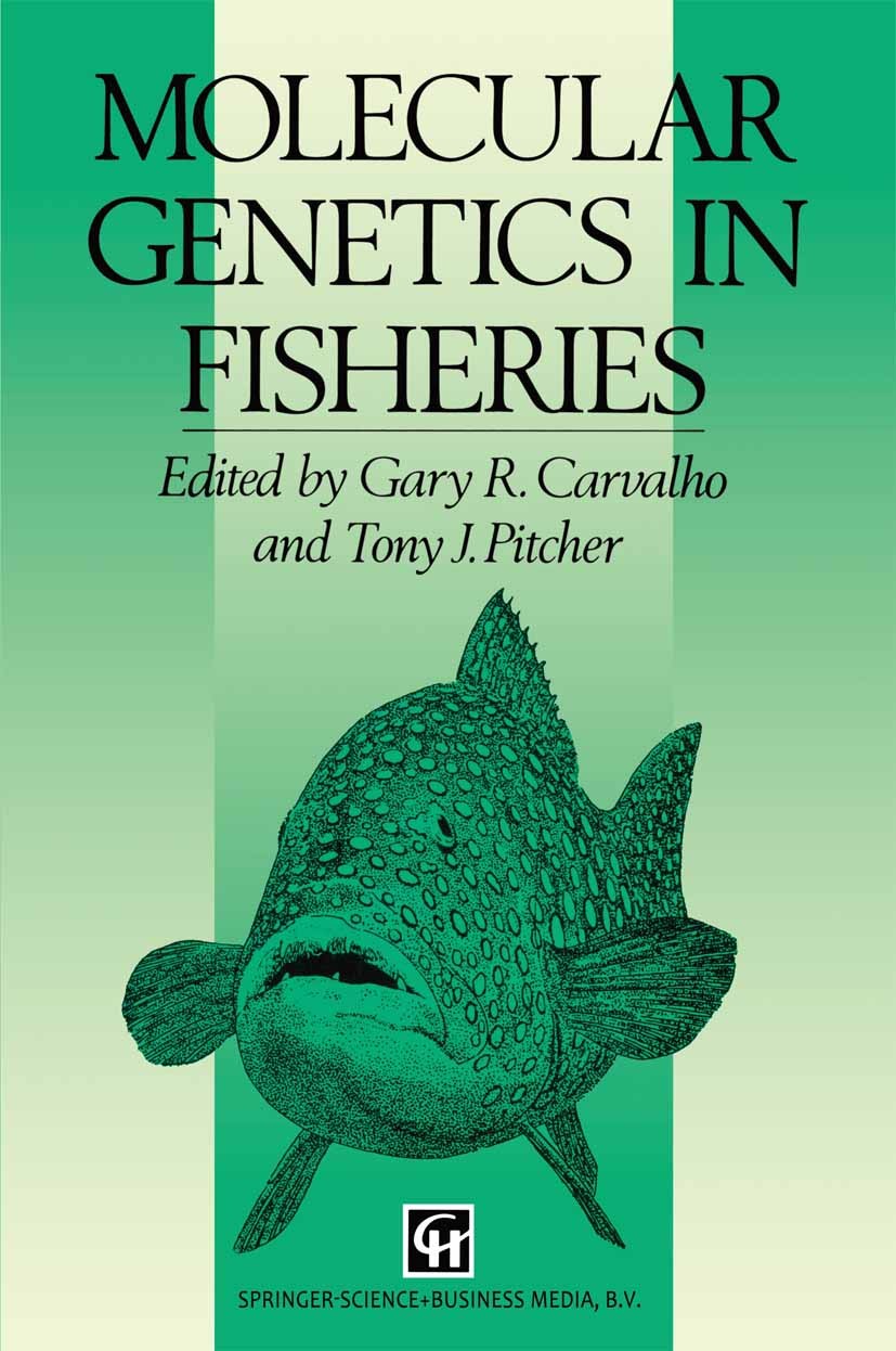 Titlebook: Molecular Genetics in Fisheries; Gary R. Carvalho,Tony J. Pitcher Book 1995 Springer Science+Business Media Dordrecht 1995 DNA.biology.gen Titlebook: Molecular Genetics in Fisheries; Gary R. Carvalho,Tony J. Pitcher Book 1995 Springer Science+Business Media Dordrecht 1995 DNA.biology.gen