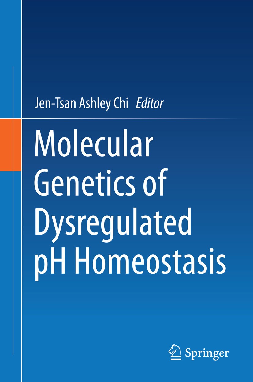 Titlebook: Molecular Genetics of Dysregulated pH Homeostasis; Jen-Tsan Ashley Chi Book 2014 Springer Science+Business Media, LLC 2014 dysregulation.m Titlebook: Molecular Genetics of Dysregulated pH Homeostasis; Jen-Tsan Ashley Chi Book 2014 Springer Science+Business Media, LLC 2014 dysregulation.m
