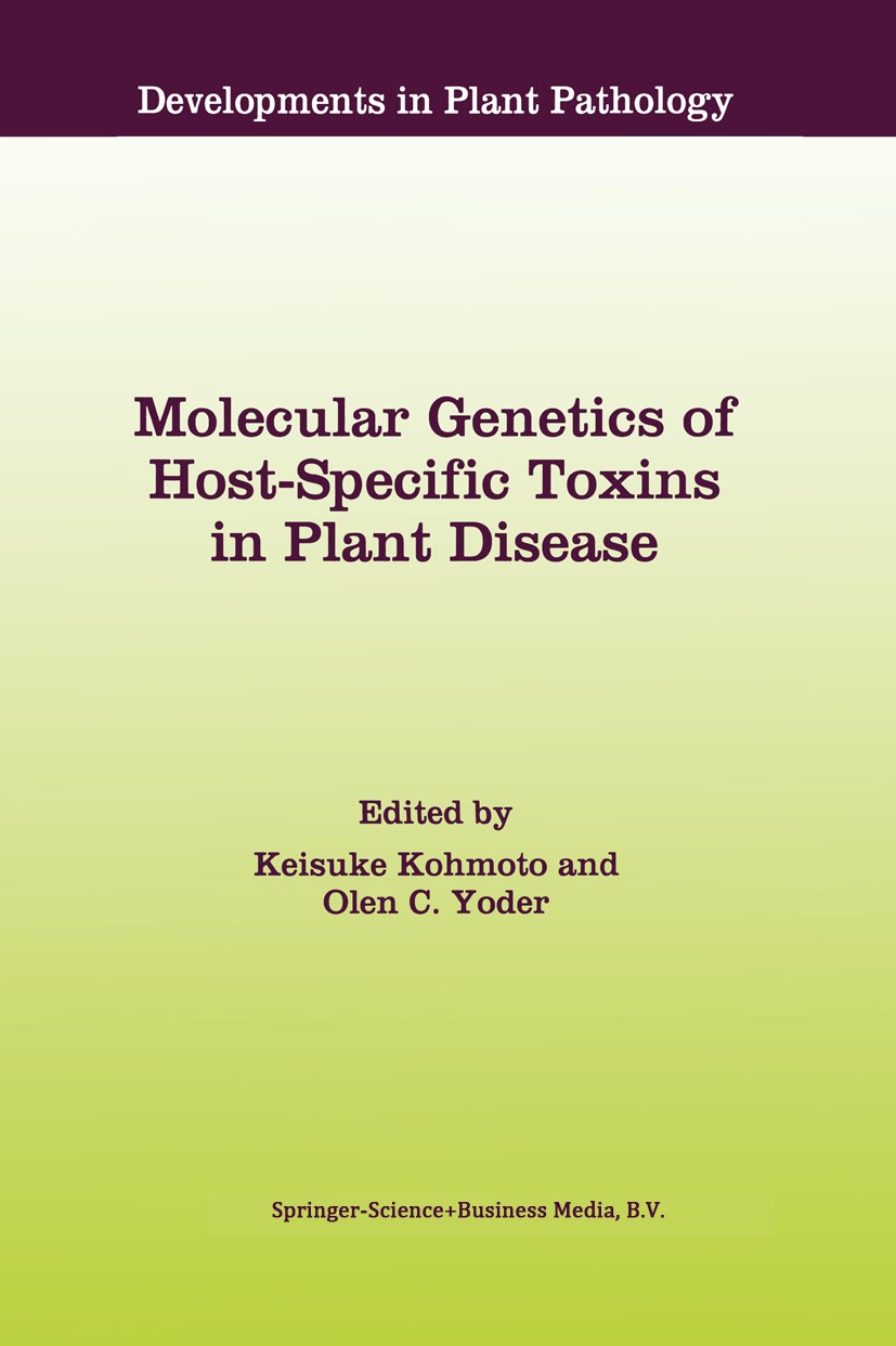 Titlebook: Molecular Genetics of Host-Specific Toxins in Plant Disease; Proceedings of the 3 Keisuke Kohmoto,Olen C. Yoder Conference proceedings 1998 Titlebook: Molecular Genetics of Host-Specific Toxins in Plant Disease; Proceedings of the 3 Keisuke Kohmoto,Olen C. Yoder Conference proceedings 1998
