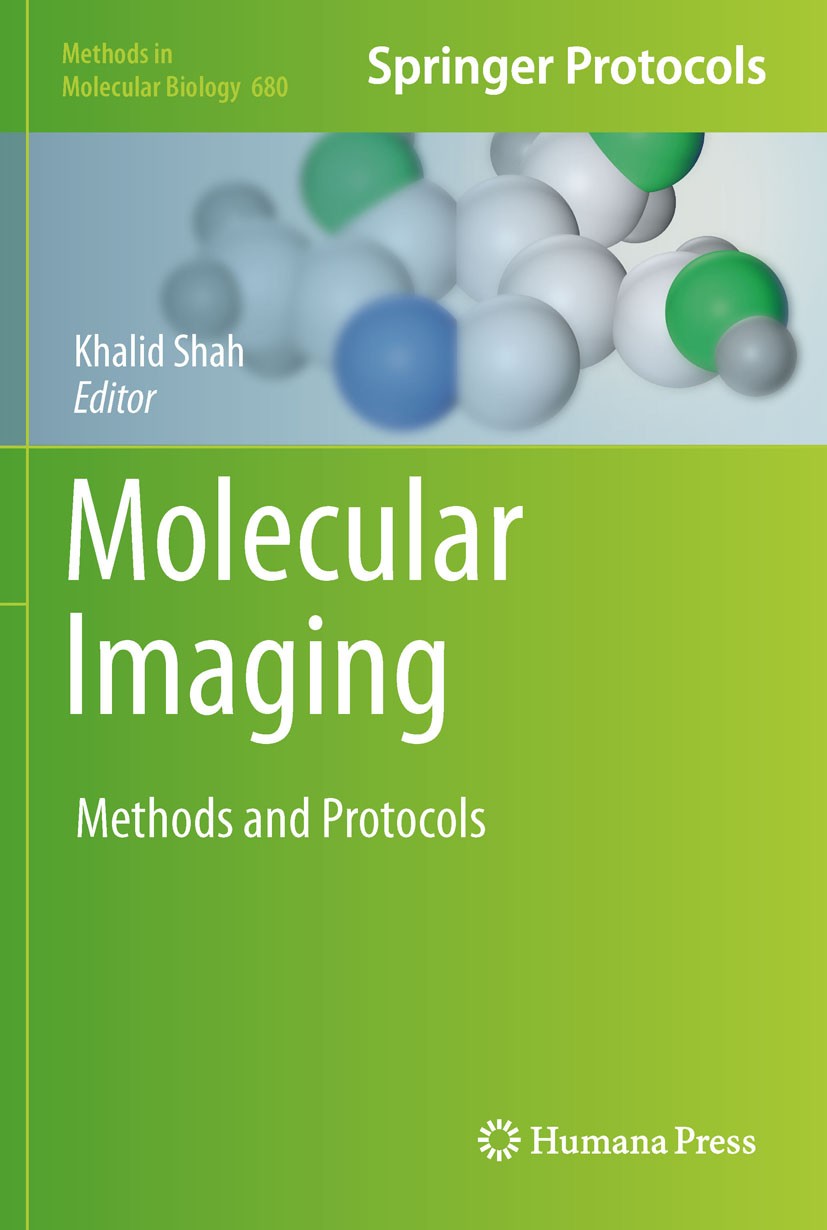 Titlebook: Molecular Imaging; Methods and Protocol Khalid Shah Book 2011 Springer Science + Business Media, LLC 2011 Bioluminescence.Magnetic resonanc Titlebook: Molecular Imaging; Methods and Protocol Khalid Shah Book 2011 Springer Science + Business Media, LLC 2011 Bioluminescence.Magnetic resonanc