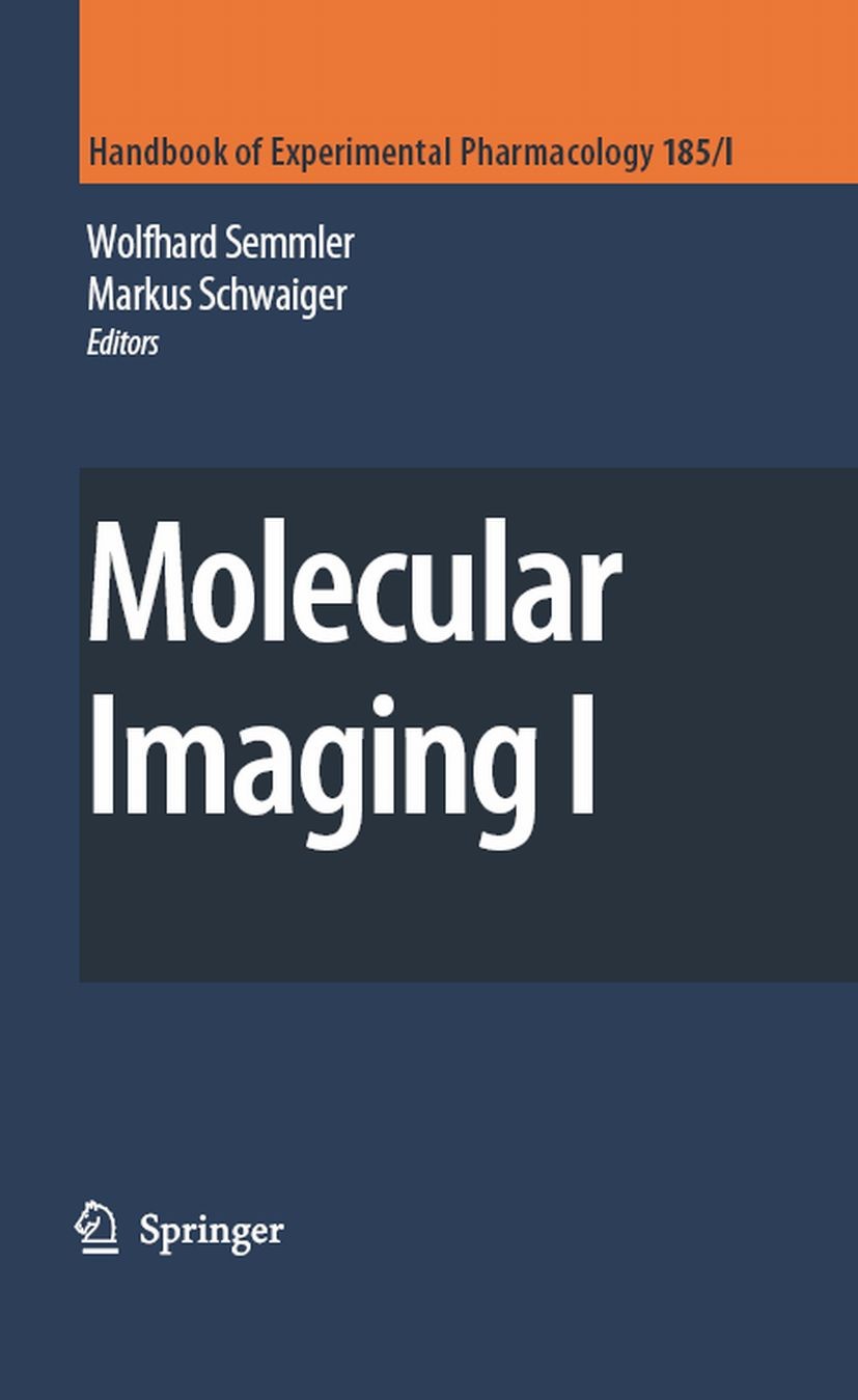 Titlebook: Molecular Imaging I; Wolfhard Semmler (Leiter der Abteilung für Medizin Book 2008 Springer-Verlag Berlin Heidelberg 2008 Magnetic Resonanc Titlebook: Molecular Imaging I; Wolfhard Semmler (Leiter der Abteilung für Medizin Book 2008 Springer-Verlag Berlin Heidelberg 2008 Magnetic Resonanc