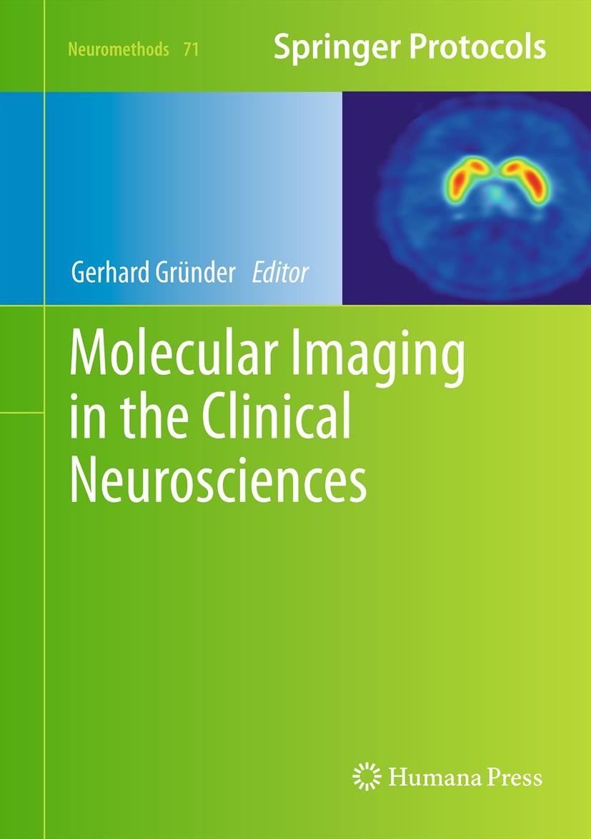 Titlebook: Molecular Imaging in the Clinical Neurosciences; Gerhard Gründer Book 2012 Springer Science+Business Media New York 2012 Clinical neurosci Titlebook: Molecular Imaging in the Clinical Neurosciences; Gerhard Gründer Book 2012 Springer Science+Business Media New York 2012 Clinical neurosci