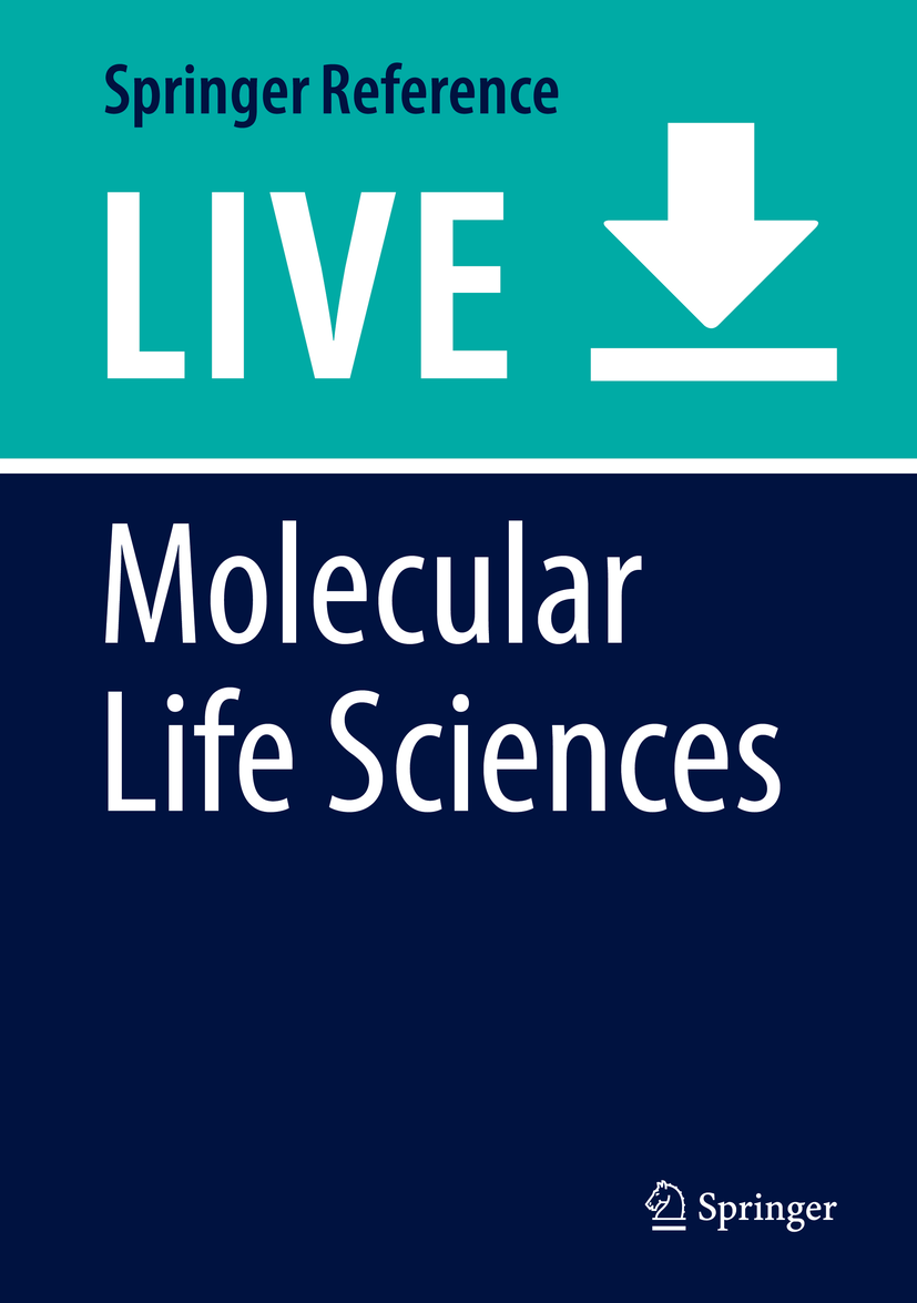 Titlebook: Molecular Life Sciences; An Encyclopedic Refe Robert D. Wells,Judith S. Bond,Ellis Bell Living reference work 20200th edition Titlebook: Molecular Life Sciences; An Encyclopedic Refe Robert D. Wells,Judith S. Bond,Ellis Bell Living reference work 20200th edition