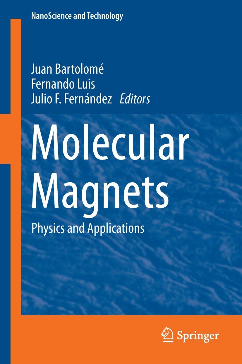 Titlebook: Molecular Magnets; Physics and Applicat Juan Bartolomé,Fernando Luis,Julio F. Fernández Book 2014 Springer-Verlag Berlin Heidelberg 2014 Gi Titlebook: Molecular Magnets; Physics and Applicat Juan Bartolomé,Fernando Luis,Julio F. Fernández Book 2014 Springer-Verlag Berlin Heidelberg 2014 Gi