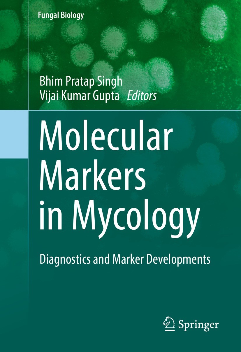 Titlebook: Molecular Markers in Mycology; Diagnostics and Mark Bhim Pratap Singh,Vijai Kumar Gupta Book 2017 Springer International Publishing Switzer Titlebook: Molecular Markers in Mycology; Diagnostics and Mark Bhim Pratap Singh,Vijai Kumar Gupta Book 2017 Springer International Publishing Switzer
